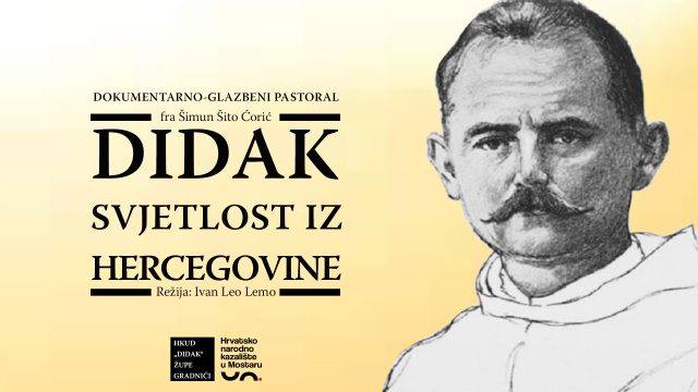 Večeras i sutra u HNK Mostar glazbeno-scenski projekt “Didak – svjetlost iz Hercegovine”