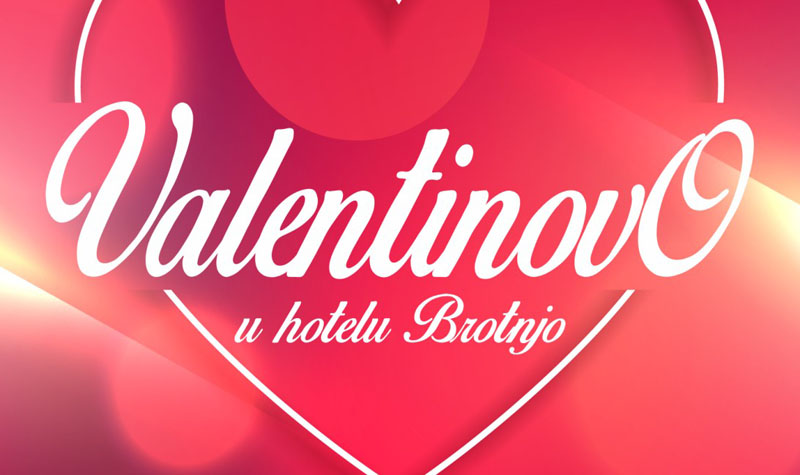 Valentinovo u Hotelu Brotnjo 