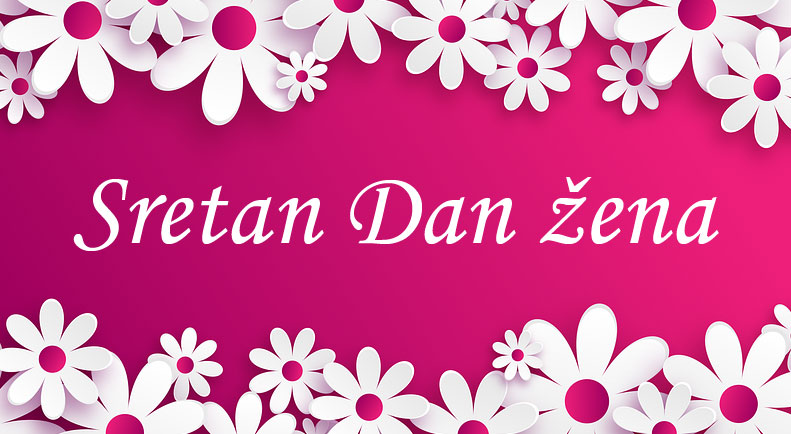 Sretan Međunarodni dan žena!
