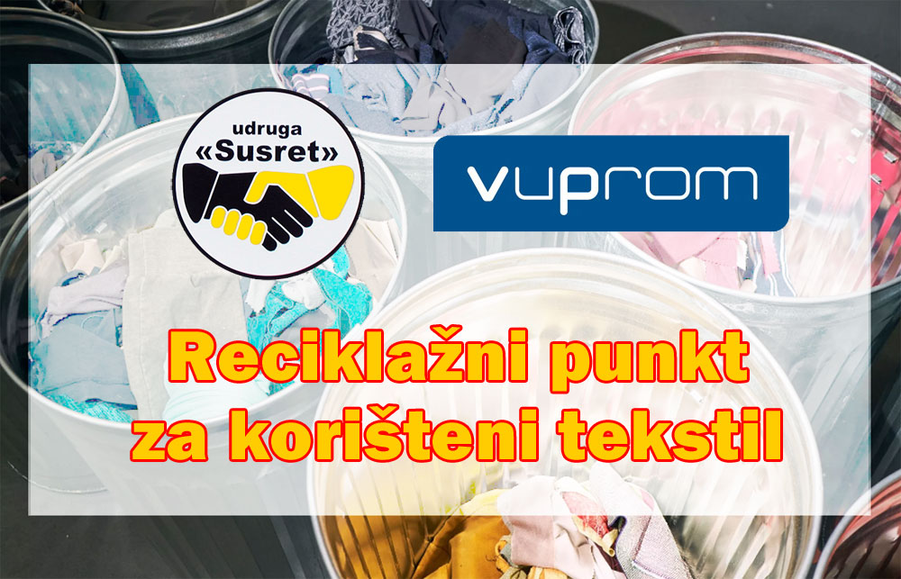 Udruga Susret i tvrtka Vuprom danas otvaraju reciklažni punkt za korišteni tekstil