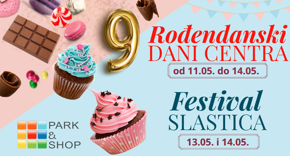 Rođendanski dani i Festival Slastica u Park & Shopu