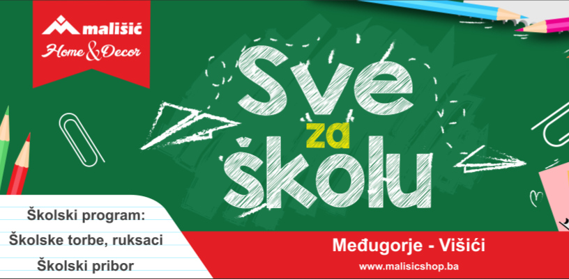 Sve za školu u trgovinama Mališić Home&Decor Međugorje i Višići!