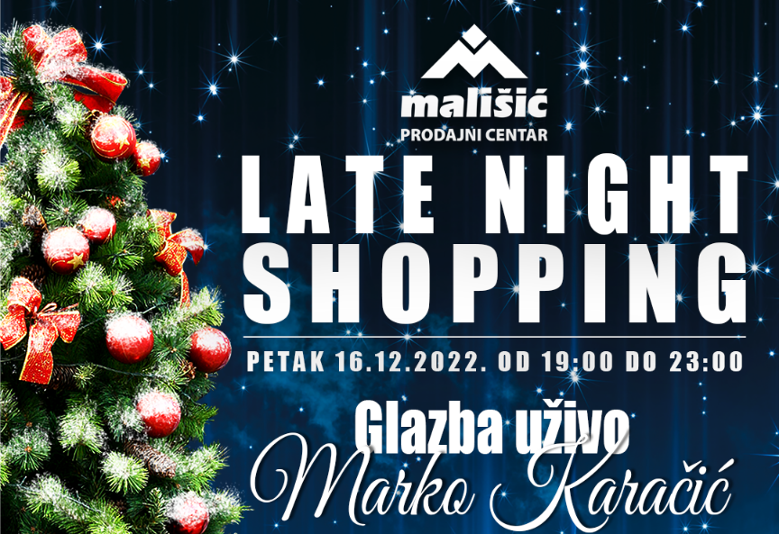 Late night shopping u PC Mališić Međugorje ➡ Petak,16.12.2022.g. ➡ 19:00 -23:00 h