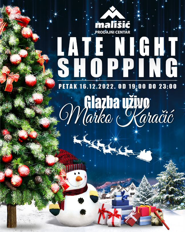 Late night shopping u PC Mališić Međugorje ➡ Petak,16.12.2022.g.  ➡ 19:00 -23:00 h