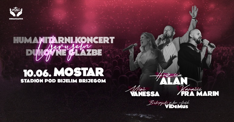 U prodaji karte za veliki humanitarni koncert duhovne glazbe u Mostaru