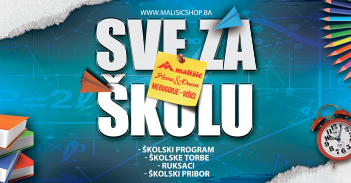 Sve za školu u trgovinama Mališić Home&Decor Međugorje i Višići!