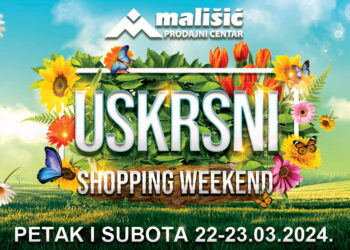 Uskrsni shopping weekend u PC Mališić Međugorje