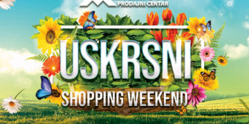 Uskrsni shopping weekend u PC Mališić Međugorje