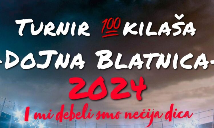 Turnir 100kilaša doJna Blatnica 2024. – I mi debeli smo nečija dica