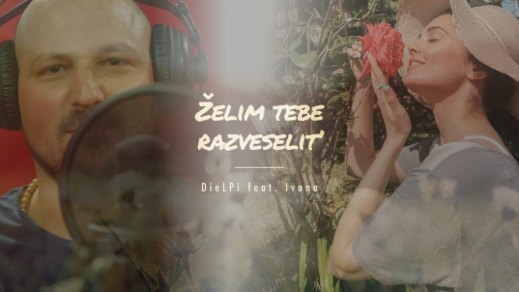 DieLPi – Želim tebe razveselit’ ft. Ivona