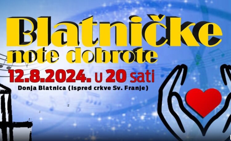 Odbrojavamo do održavanja humanitarno-koncertnog spektakla „Blatničke note dobrote“