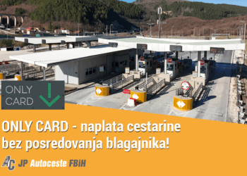 Autoceste FBiH: ONLY CARD – naplata cestarine bez posredovanja blagajnika