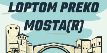 “Loptom preko mosta” – Sport kao most koji povezuje Mostar