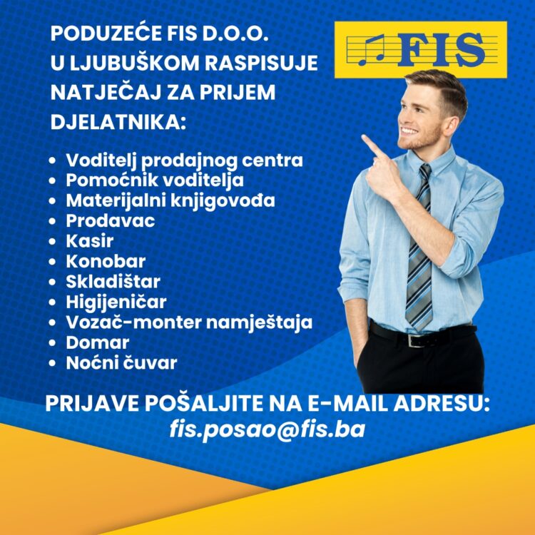 Poduzeće FIS d.o.o. – Prodajni centar u Ljubuškom raspisuje natječaj za prijem djelatnika