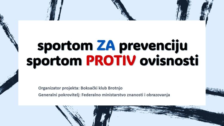 Boksački klub Brotnjo provodi projekt prevencije ovisnosti – UKLJUČI SE I TI!