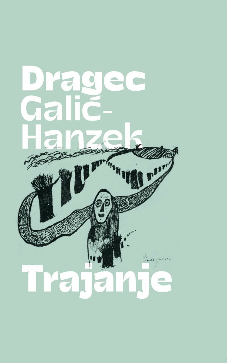 Osvrt fra Miljenika Miće Stojića na knjigu “Trajanje” Dragutina Drageca Galića – Hanzeka