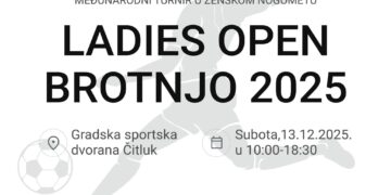 Najava: LADIES OPEN BROTNJO 2025 – osmo izdanje međunarodnog turnira u ženskom nogometu