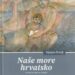 Osvrt fra Miljenka Stojića na roman “Naše more hrvatsko” Stjepana Šešelja