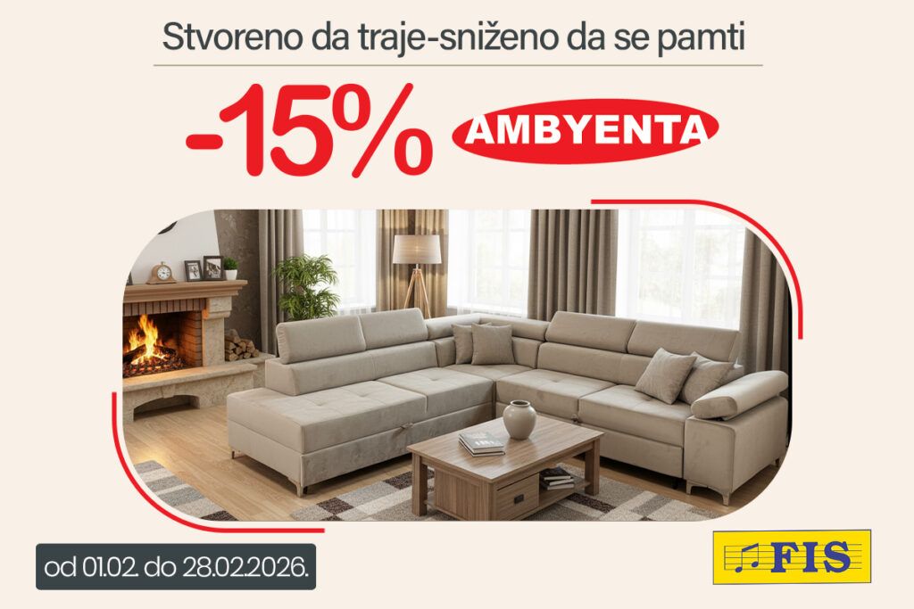 Osvježite svoj dom uz FIS: Ambyenta namještaj snižen 15% tijekom veljače!