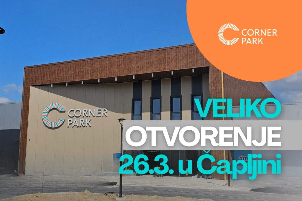 Čapljina postaje shopping destinacija: Corner Park otvara vrata za jug BiH i Hrvatske