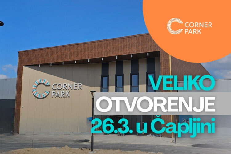 Čapljina postaje shopping destinacija: Corner Park otvara vrata za jug BiH i Hrvatske