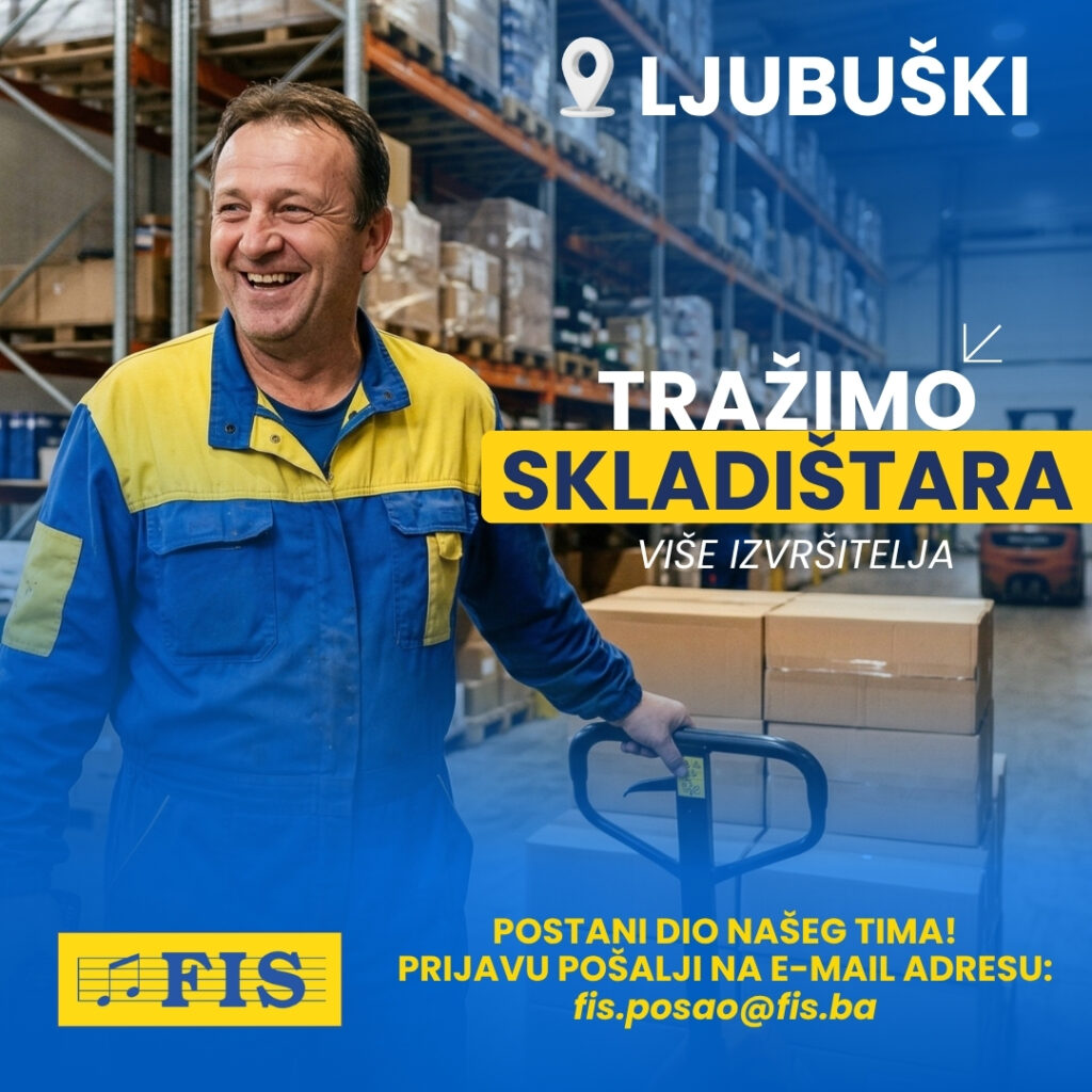 FIS Ljubuški zapošljava: Tražimo skladištara!