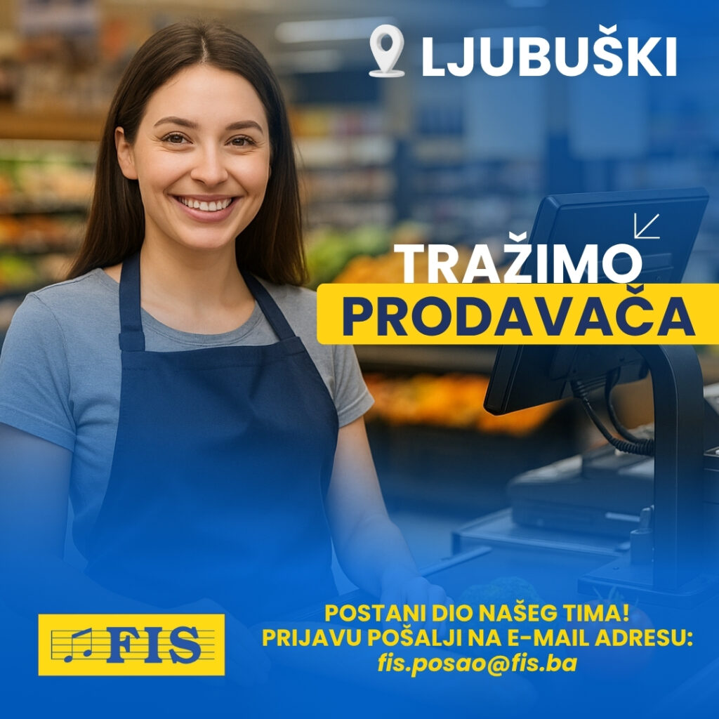 Trgovačko društvo FIS raspisuje natječaj za posao u Ljubuškom