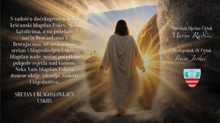 Uskrsna čestitka općinskog načelnika Marina Radišića i predsjednika OV Čitluk Ivice Jerkića
