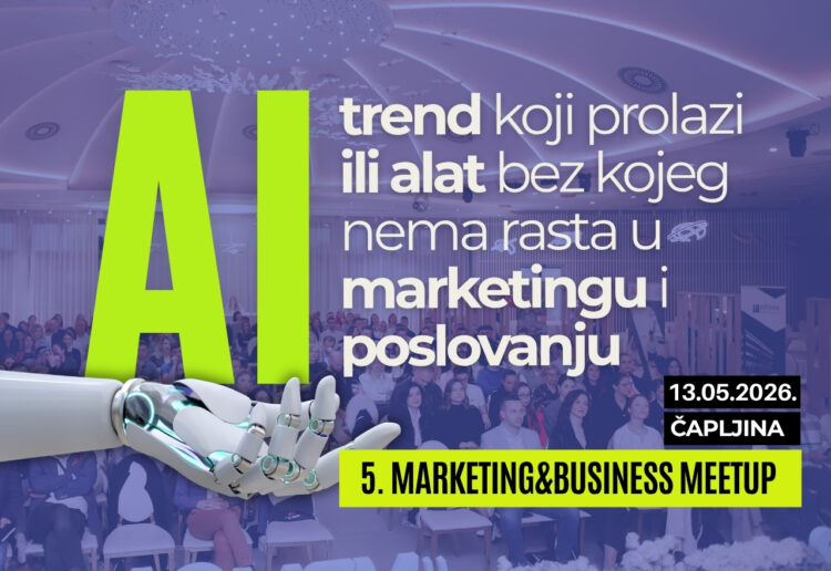 Čapljina domaćin 5. Marketing&Business Meetupa: Fokus na umjetnoj inteligenciji u marketingu i poslovanju