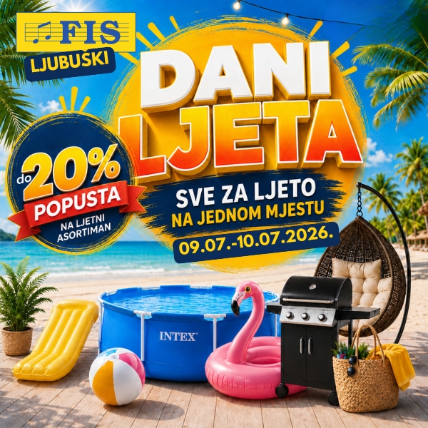 Dani ljeta u FIS-u u Ljubuškom – do 20% popusta na ljetni asortiman