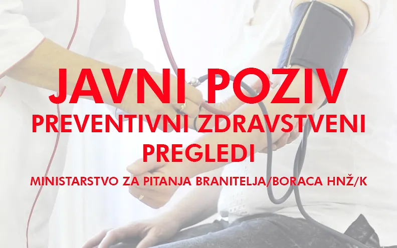 Objavljen Javni poziv za podnošenje zahtjeva za preventivni zdravstveni pregled branitelja u HNŽ-u Objavljen Javni poziv za podnošenje zahtjeva za preventivni zdravstveni pregled branitelja u HNŽ-u