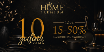 10 GODINA HOME PREMIUM-a: Vrhunski brendovi i posebne pogodnosti za kupce