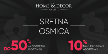 DAN ODLIČNIH AKCIJSKIH POPUSTA | Sretna Osmica u trgovinama Mališić Home&Decor