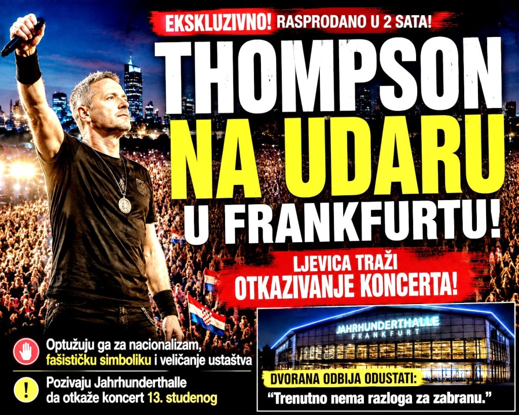 UDAR NA THOMPSONA U FRANKFURTU | Ljevica traži zabranu rasprodanog koncerta