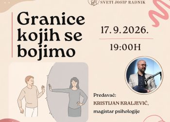 GRANICE KOJIH SE BOJIMO | Najavljujemo predavanje psihologa Kristijana Kraljevića u Ustanovi Sveti Josip Radnik