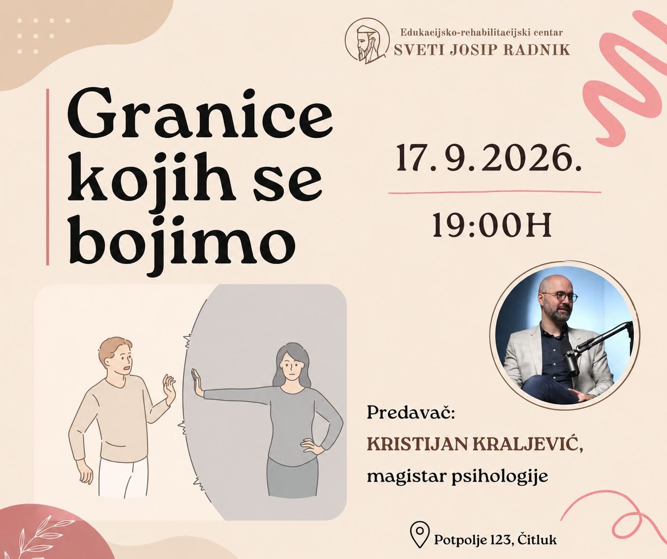 GRANICE KOJIH SE BOJIMO | Najavljujemo predavanje psihologa Kristijana Kraljevića u Ustanovi Sveti Josip Radnik GRANICE KOJIH SE BOJIMO | Najavljujemo predavanje psihologa Kristijana Kraljevića u Ustanovi Sveti Josip Radnik