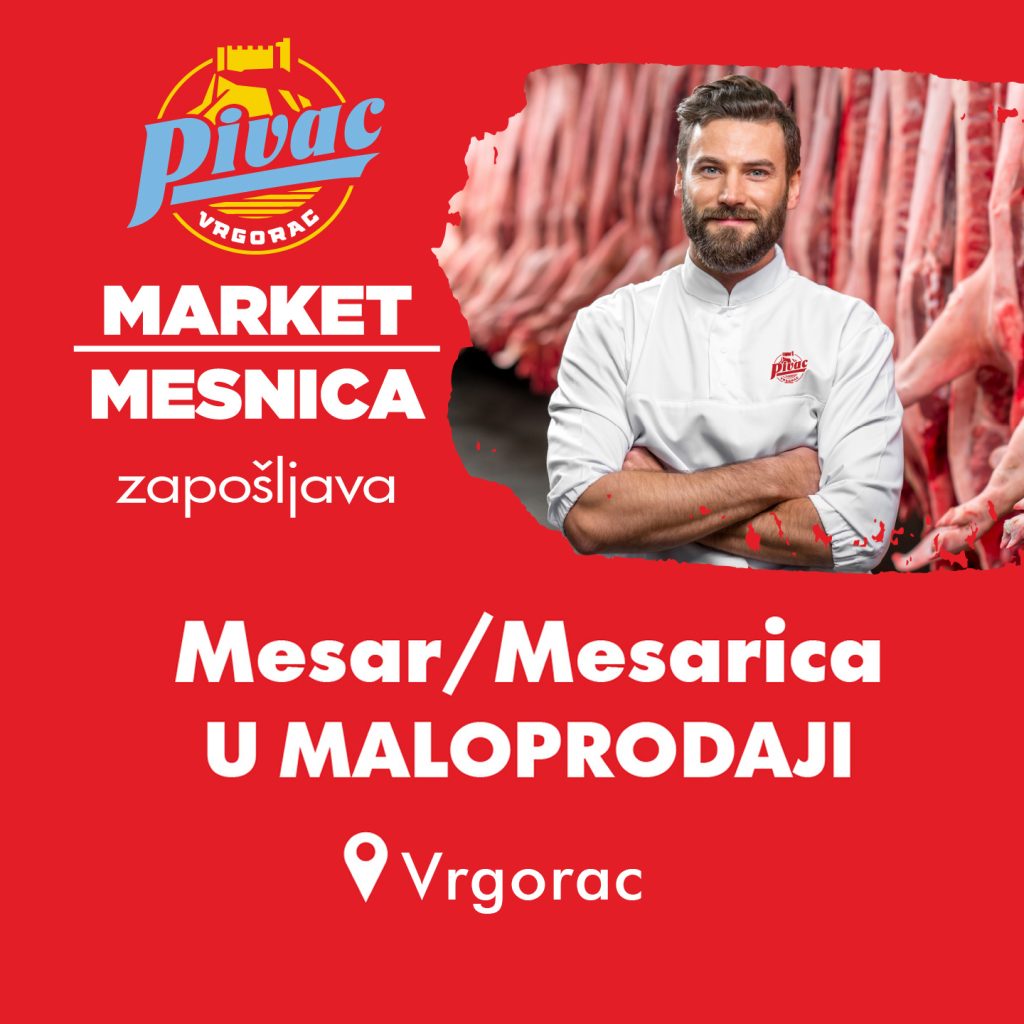 Pivac market-mesnica u Vrgorcu zapošljava – tražimo mesara (m/ž)