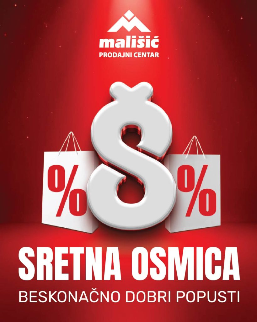 SRETNA OSMICA U PC MALIŠIĆ MEĐUGORJE | Dan odličnih akcijskih popusta i pogodnosti