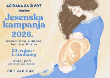 Počinje jesenska kampanja “40 dana za život” u Mostaru│Poziv na molitvu, prisutnost i konkretnu pomoć